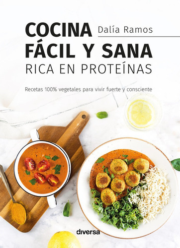 Cocina Fãâcil Y Sana Rica En Proteãânas, De Ramos, Dalía. Editorial Diversa Ediciones, Tapa Blanda En Español