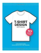 Comprar Libro: T-shirt Design Sketchbook: T-shirt Design Figures, &