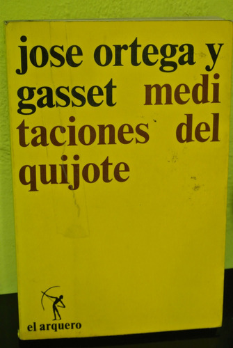 Jose Ortega Y Gasset, Meditaciones Del Quijote