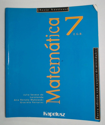 Serie Vertices - Matematica 7 Egb  - Seveso De Larotonda, Wy