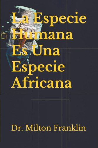 Libro: La Especie Humana Es Una Especie Africana (spanish Ed