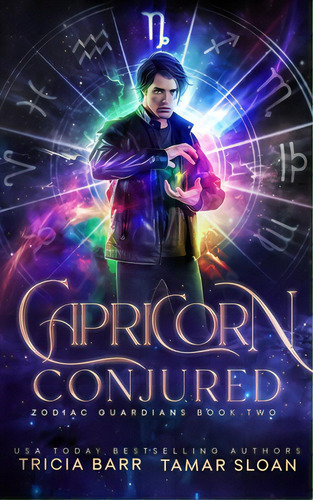 Capricorn Conjured: Zodiac Guardians 2, De Barr, Tricia. Editorial Lightning Source Inc, Tapa Blanda En Inglés
