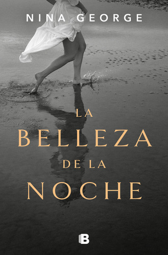 La Belleza De La Noche, De George, Nina. Editorial B (ediciones B), Tapa Blanda En Español