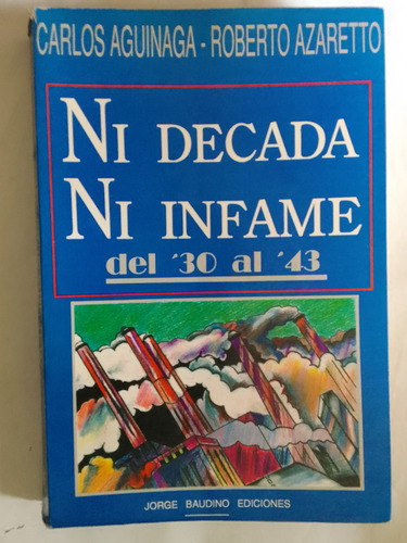 Aguinga Azaretto Ni Década Ni Infame Del '30 Al '43 (Usado)