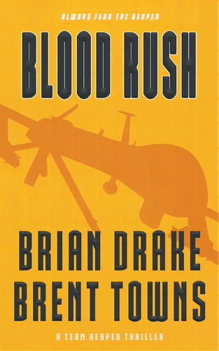 Blood Rush: A Team Reaper Thriller, De Drake, Brian. Editorial Wolfpack Pub, Tapa Blanda En Inglés