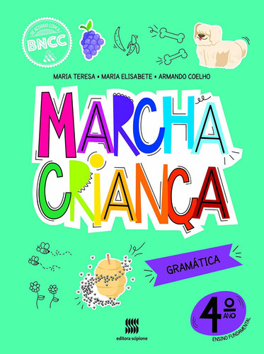 Marcha criança Gramática 4ª Ano, de Maria Teresa, Maria Elisabete, Armando Coelho. Série 4ºANO Editora Scipione, capa mole, edição 3 em português, 2020