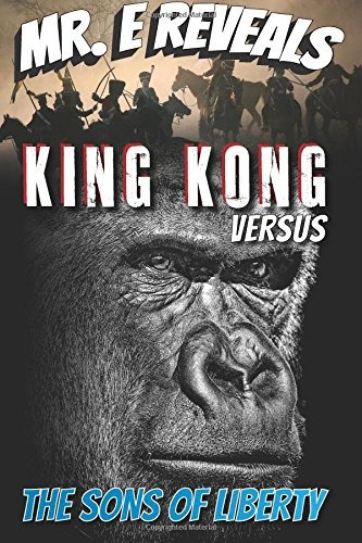 Mr E Reveals King Kong Versus The Sons Of Liberty