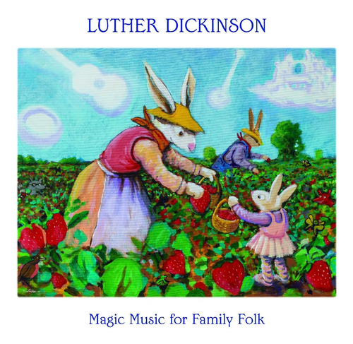 Luther  Dickinson Magic Music For Family Folk Cd