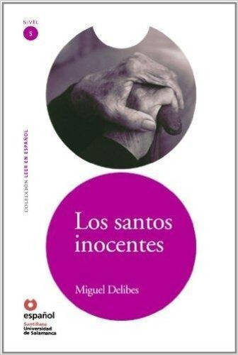 Los Santos Inocentes - Colección Leer En Espanol - Nível 5