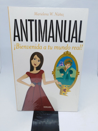 Antimanual ¡bienvenida A Tu Mundo Real!