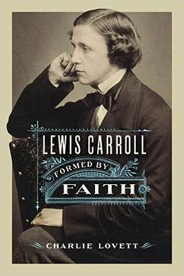 Libro Lewis Carroll : Formed By Faith - Charlie Lovett