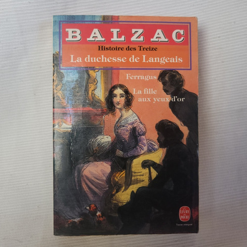 Histoire Des Treize Ferragus La Duchesse De Langeais Balzac