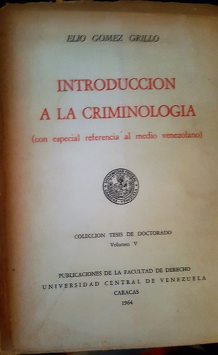 Introducción A La Criminología. Elio Gomez Grillo