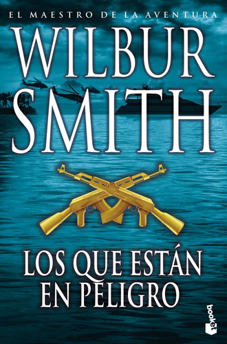 Los Que Están En Peligro De Wilbur Smith - Booket