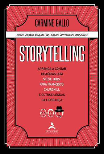 Storytelling: Aprenda a contar histórias com Steve Jobs, Papa Francisco, Churchill e outras lendas da liderança de Carmine Gallo Starling Alta Editora e Consultoria Eireli