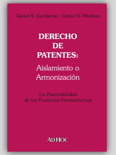 Derecho De Patentes: Aislamiento O Armonización - Zuccherino