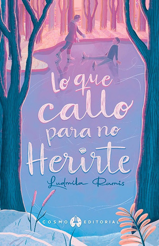 Libro Lo Que Callo Para No Herirte - Ludmila Ramis - Cosmo