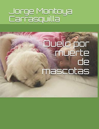 Libro: Duelo Por Muerte De Mascotas (spanish Edition)