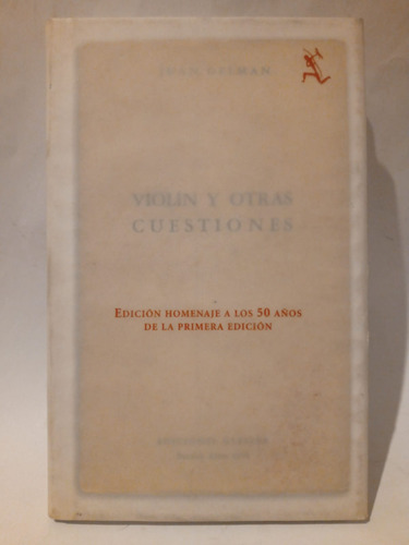 Violín Y Otras Cuestiones - Juan Gelman - Ed: Gleizer