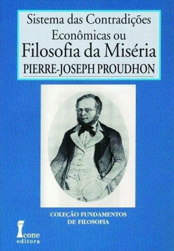 Sistema Das Contradições Econômicas Ou Filosofia Da Misé