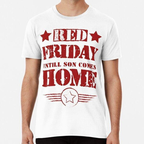 Remera Red Friday Until Son Comes Home Algodon Premium 