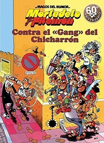 Mortadelo Y Filemón. Contra El Gang Del Chicharrón (magos De