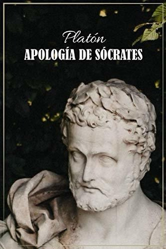 Apologia De Socrates | Spanish Version Texto Clasic, De Platón, Platón. Editorial Independently Published En Español