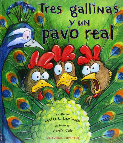 Libro Tres Gallinas Y Un Pavo Real De Laminack Lester L  Gru