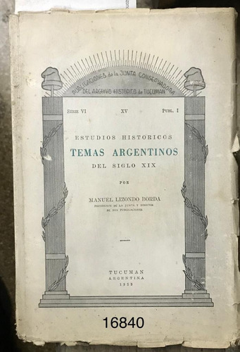 Temas Argentinos Del Siglo Xix. Lizondo Borda  Manuel