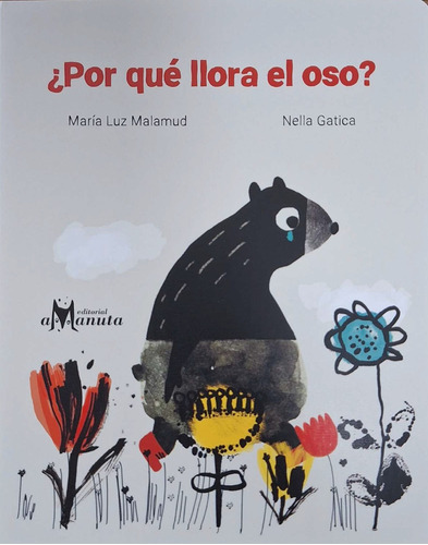 Por Qué Llora El Oso ? - Malamud, Maria Luz