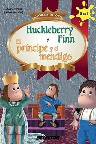 Huckleberry Finn Y El Príncipe Y El Mendigo