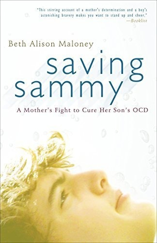 Book : Saving Sammy A Mothers Fight To Cure Her Sons Ocd -.