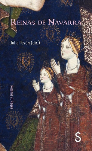 Reinas De Navarra, De Pavon, Julia (dir). Editorial Silex Ediciones, S.l., Tapa Blanda En Español