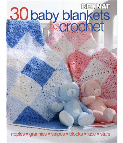 Book : 30 Baby Blankets To Crochet-30 Adorable Designs With