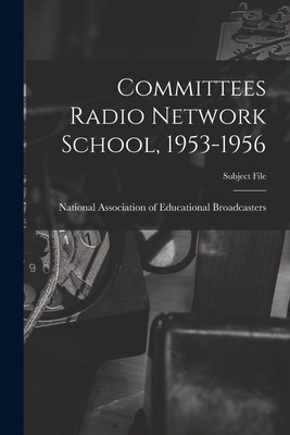 Libro Committees Radio Network School, 1953-1956 - Nation...
