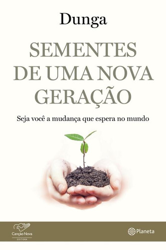 Sementes de uma nova geração, de Santos, Francisco Jose Dos. Editora Planeta do Brasil Ltda., capa mole em português, 2015