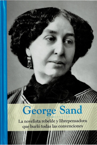 George Sand  - Colección Grandes Mujeres - Rba 