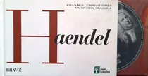 Comprar Livro E Cd - Haendel: Grandes Compositores Da Música Clássica: Mestria Barroca De Haendel Peças Sacras, Corais, Óperas