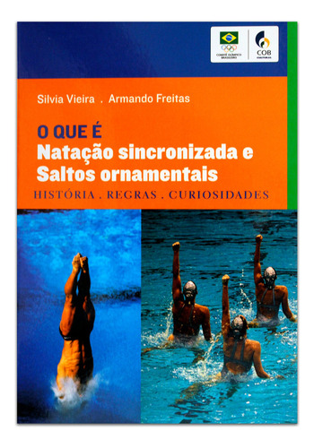 O Que É Natação Sincronizada E Saltos Ornamentais, De Armando Freitas., Vol. 1. Editora Leya, Capa Mole Em Português