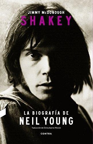 Shakey La Biografia De Neil Young - Mcdonough,jimmy