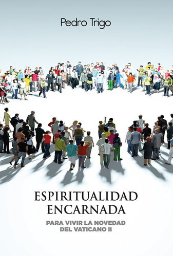 Espiritualidad Encarnada - Trigo Dura Sj Pedro