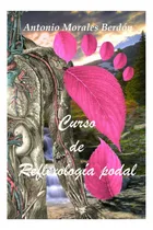 Comprar Libro: Curso De Reflexología Podal (spanish Edition)