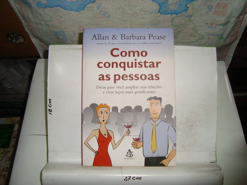 Livro - Como Conquistar As Pessoas - Allan & Barbara Pease