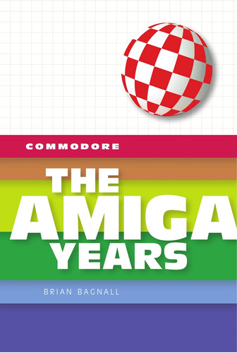 Libro: Commodore: The Amiga Years