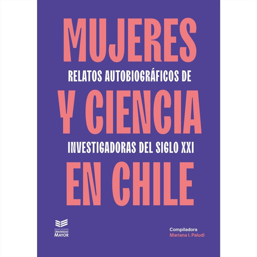 Mujeres y ciencia en Chile, de I Paludi , Mariana. Editorial Ediciones UM, tapa pasta blanda, edición 1 en español, 2022