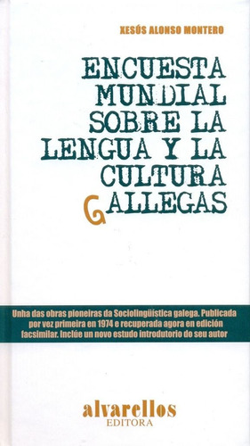 Encuesta Mundial Sobre La Lengua Y La Cultura Gallegas, De Alonso Montero, Xesús. Editorial Alvarellos Editora, Tapa Dura En Español