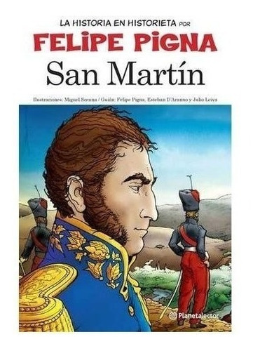 Libro - San Martin - La Historia En Historieta Por Felipe Pi