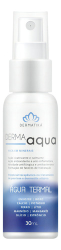 Água Termal Cicatrizante E Hidratante Derma Aqua 30ml Momento de aplicação Dia/Noite Tipo de pele Todo tipo de pele