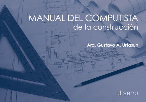 Manual Del Computista De La Construcción - Urtasun, Gustavo