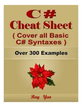 Comprar Libro: C# Cheat Sheet, Cover The Basic C# Syntaxes, A Refere